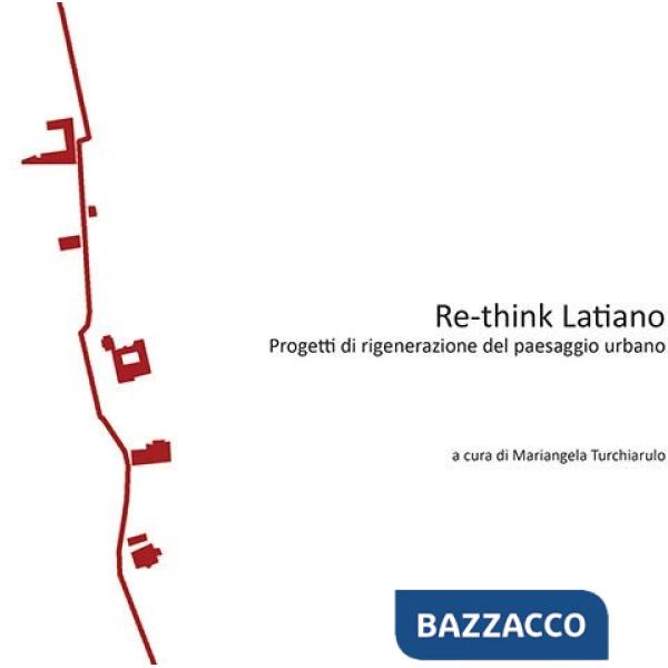 Re-think Latiano. Progetti di rigenerazione del paesaggio urbano