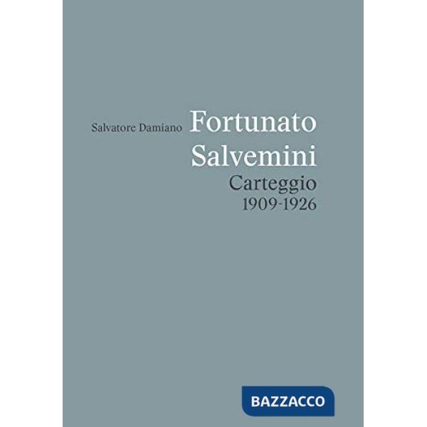 Fortunato-Salvemini. Carteggio 1909-1926