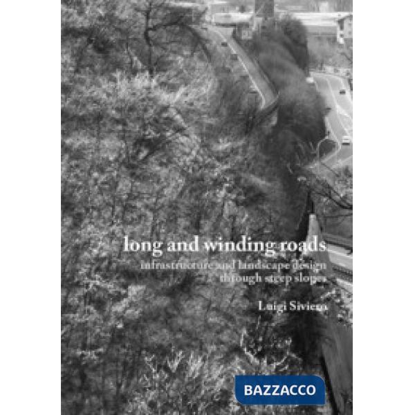 Long and winding roads. Infrastructure and landscape design through steep slopes