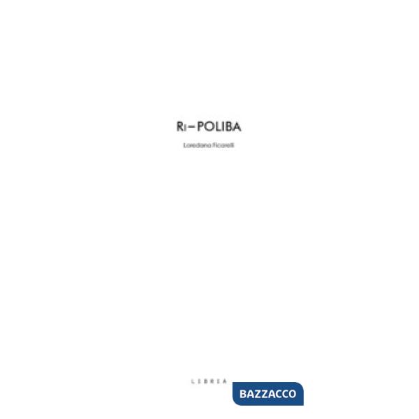 Ri-Poliba. 2013/2019 Progetti per gli spazi dell'università . Ediz. multilingue