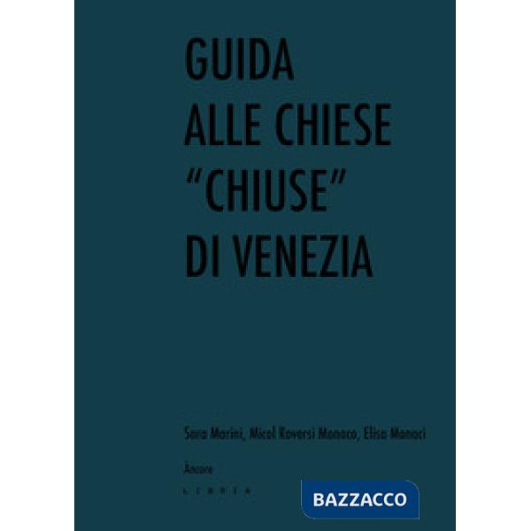 Guida alle chiese «chiuse» di Venezia