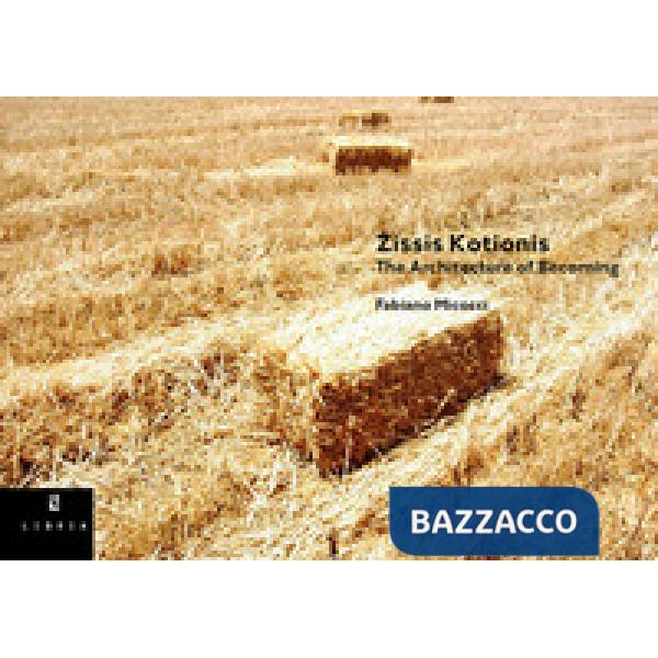 Zissis Kotionis. The architecture of becoming. Ediz. italiana e inglese