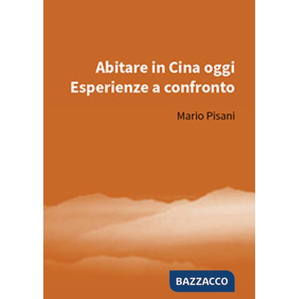 Abitare in Cina oggi. Esperienze a confronto