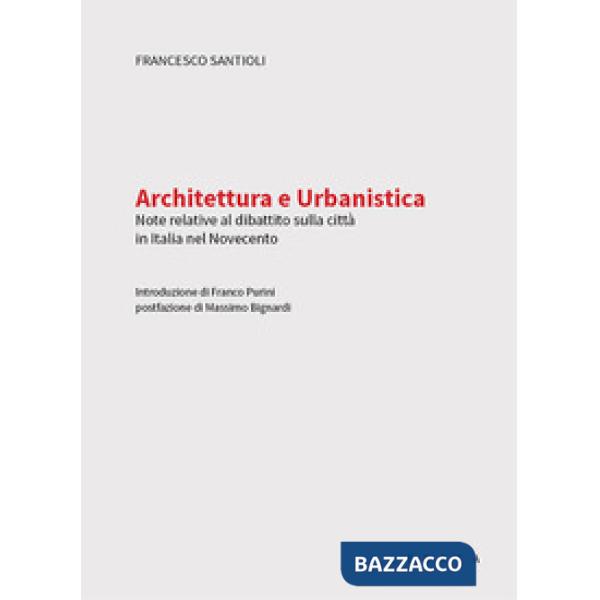 Architettura e urbanistica. Note relative al dibattito sulla città in Italia nel Novecento