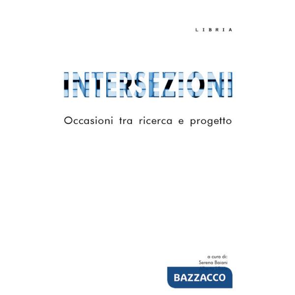 Intersezioni. Occasioni tra ricerca e progetto