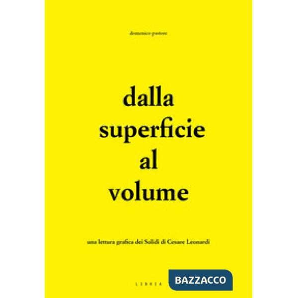 Dalla superficie al volume. Una lettura grafica dei Solidi di Cesare Leonardi
