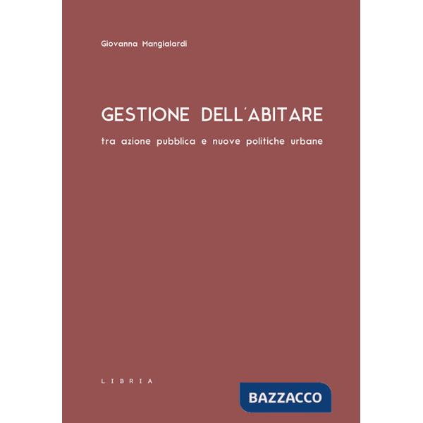 Gestione dell'abitare tra azione pubblica e nuove politiche urbane