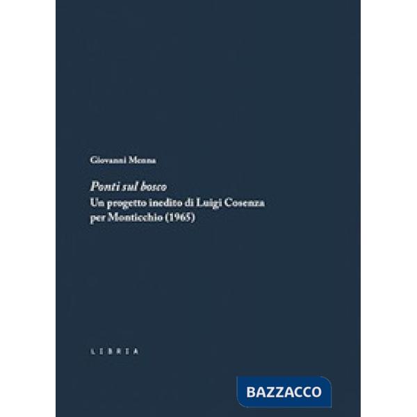 Ponti sul bosco. Un progetto inedito di Luigi Cosenza per Monticchio (1965)