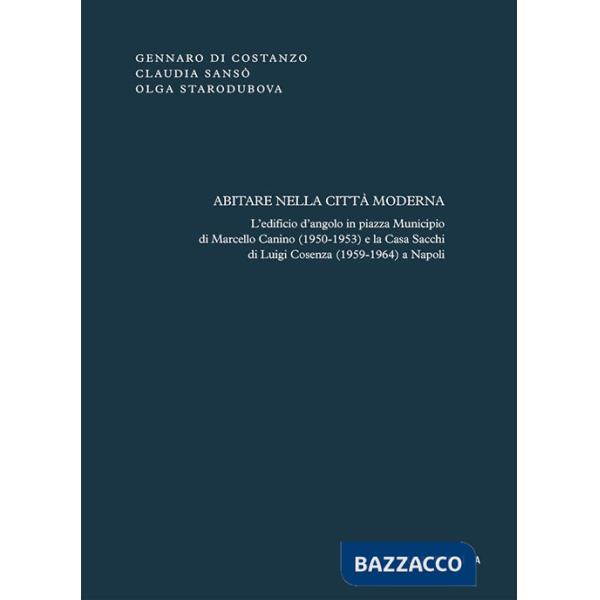 Abitare nella città moderna. L'edificio d'angolo in piazza Municipio di Marcello Canino (1950-1953) e la Casa Sacchi di Luigi Co