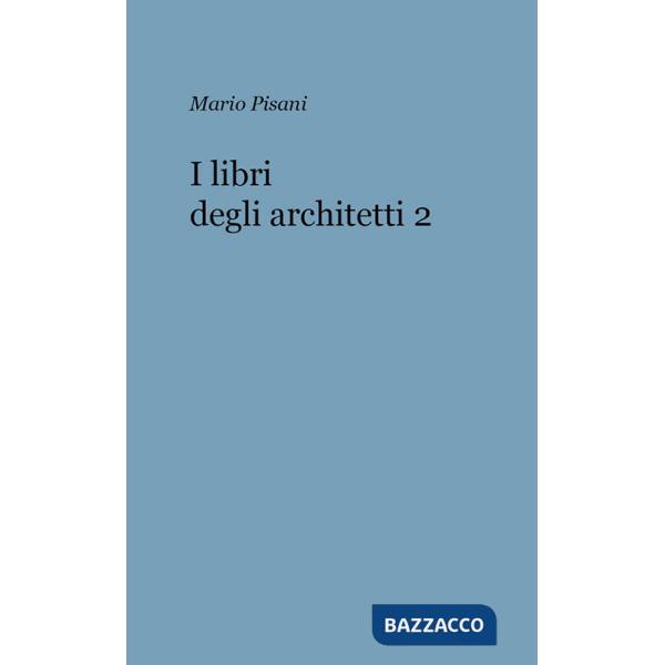 Libri degli architetti (I). Vol. 2