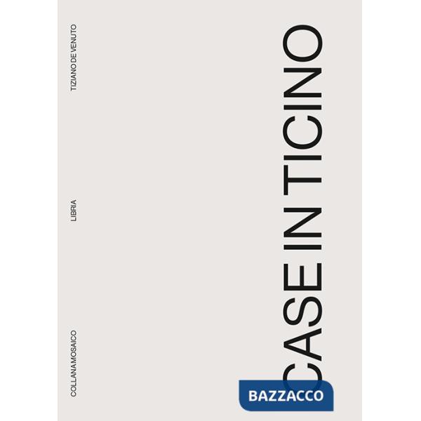 Case in Ticino. Ediz. illustrata