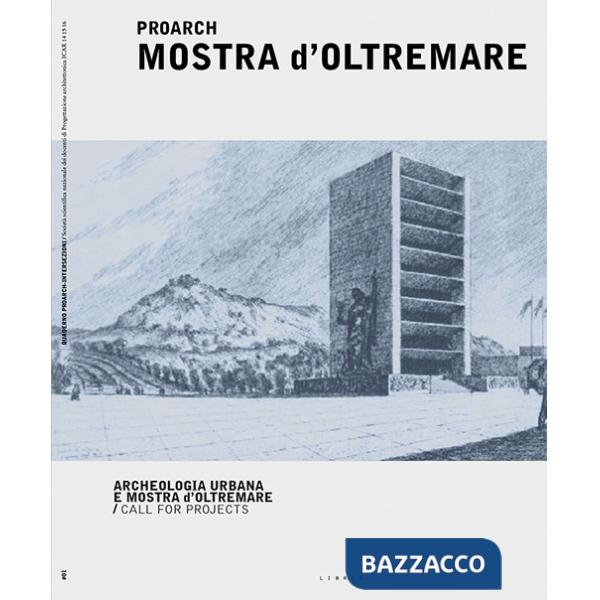 ProArch. Mostra d'Oltremare. Archeologia urbana e Mostra d'Oltremare. Call for projects