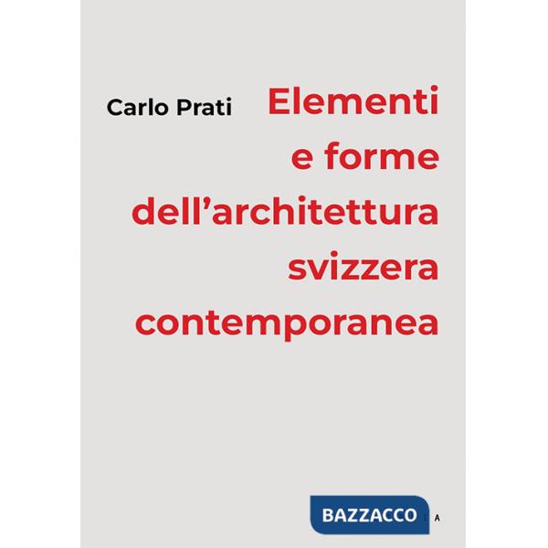 Elementi e forme dell'architettura svizzera contemporanea