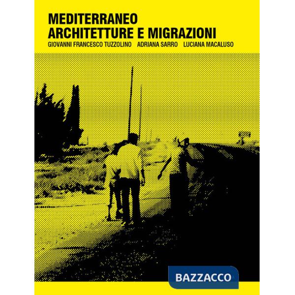 Mediterraneo architetture e migrazioni