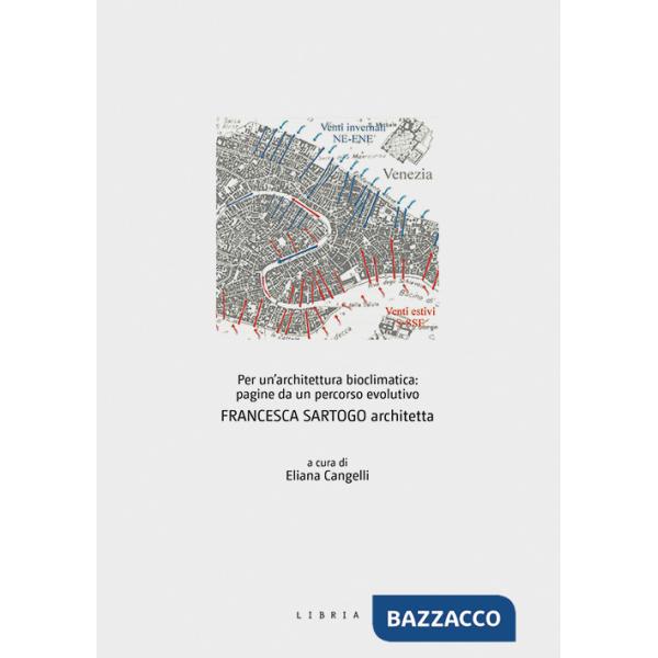 Per un'architettura bioclimatica: pagine da un percorso evolutivo. Francesca Sartogo architetta