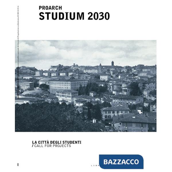 Proarch Studium 2030. La città degli studenti/Call for projects