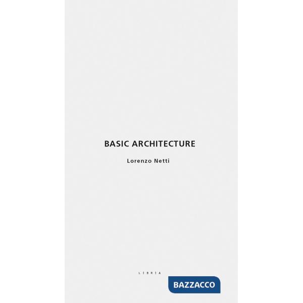 Basic architecture. Ediz. italiana e inglese
