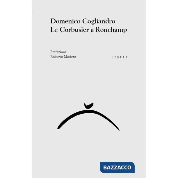 Corbusier a Ronchamp (Le)