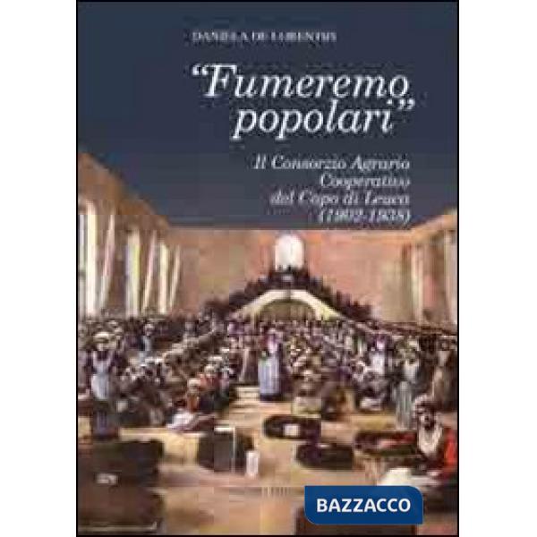 Fumeremo popolari. Il consorzio agrario cooperativo del capo di Leuca (1902-1938)