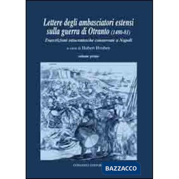 Lettere degli ambasciatori estensi sulla guerra di Otranto (1480-81). Trascrizioni ottocentesche conservate a Napoli