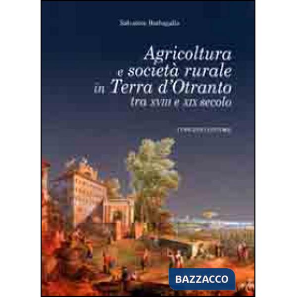 Agricoltura e società rurale in terra d'Otranto tra XVIII e XIX