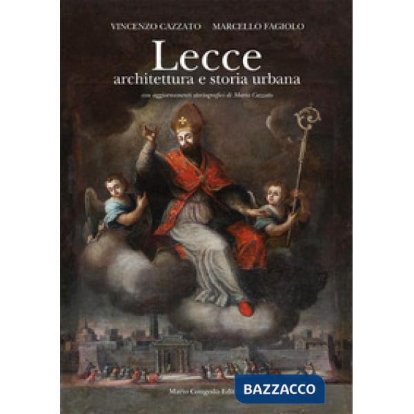 Lecce. Architettura e storia urbana. Ediz. illustrata