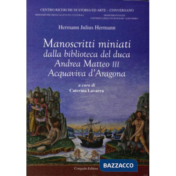 Manoscritti miniati dalla Biblioteca del duca Andrea Matteo III Acquaviva d'Aragona