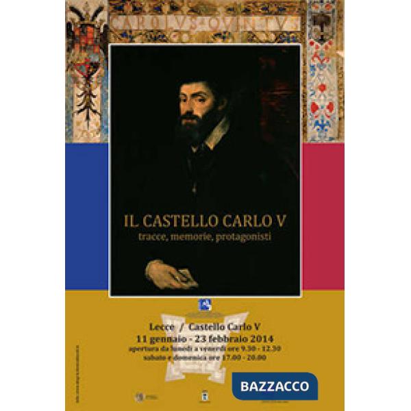 Castello di Carlo V. Tracce, memorie, protagonisti (Il)