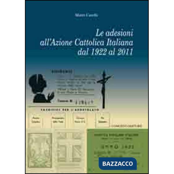 Adesioni all'azione cattolica italiana dal 1922 al 2011 (Le)