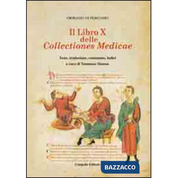 Libro 10° delle collectiones medicae. Testo, traduzione, commento, indici. Testo italiano e latino (Il)