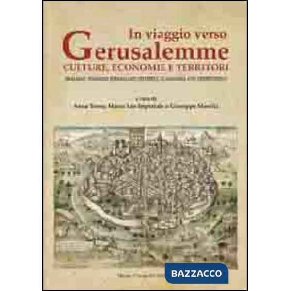 In viaggio verso Gerusalemme. Culture, economie e territori