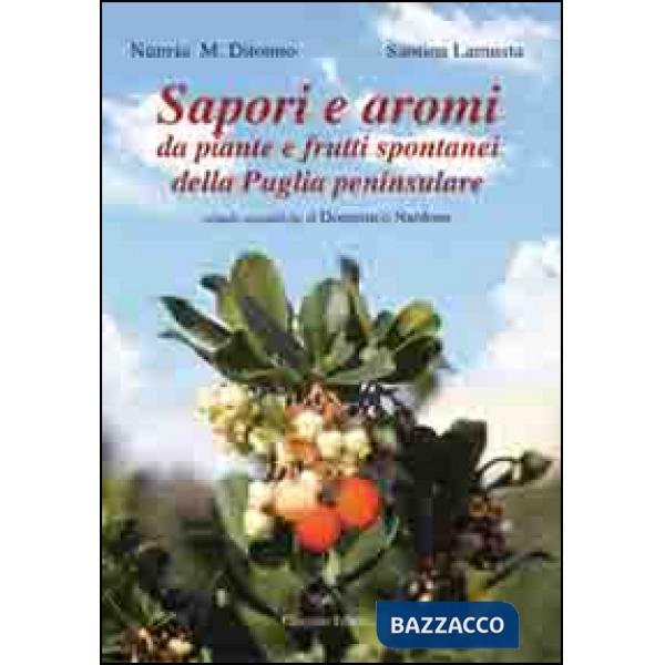 Sapori e aromi. Da piante e frutti spontanei della Puglia peninsulare