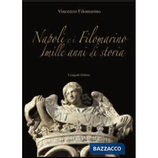 Napoli e i Filomarino. Mille anni di storia