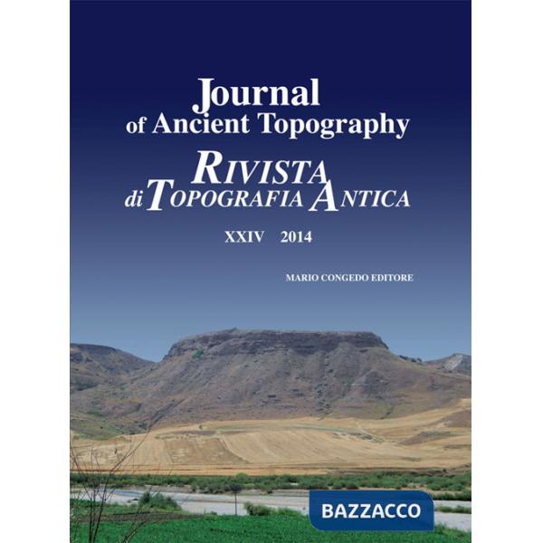 Journal of ancient topography-Rivista di topografia antica (2014). Ediz. bilingue. Vol. 24