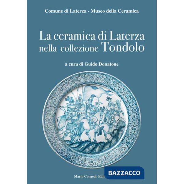 Ceramica di Laterza nella collezione Tondolo (La)