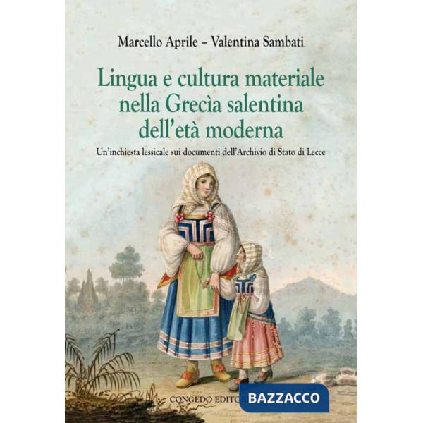 Lingua e cultura materiale nella Grecia salentina dell'età moderna. Un'inchiesta lessicale sui documenti dell'archivio di stato 