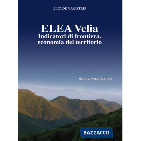 Elea Velia. Indicatori di frontiera, economia del territorio