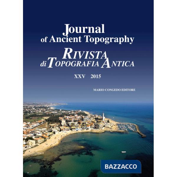 Journal of ancient topography-Rivista di topografia antica (2015). Vol. 25