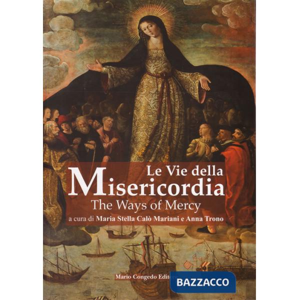 Vie della misericordia-The ways of mercy. Ediz. bilingue (Le)