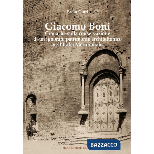 Giacomo Boni. Cronache sulla conservazione di un ignorato patrimonio architettonico nell'Italia Meridionale