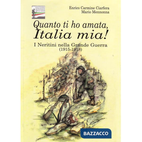 Quanto ti ho amata, Italia mia! I Neretini nella grande guerra (1915-1918)