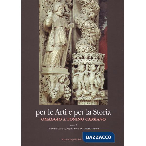 Per le arti e per la storia. Omaggio a Tonino Cassiano