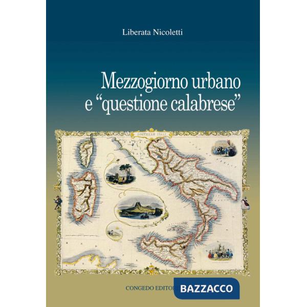 Mezzogiorno urbano e «questione calabrese»