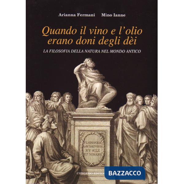 Quando il vino e l'olio erano doni degli dèi. La filosofia della natura nel mondo antico