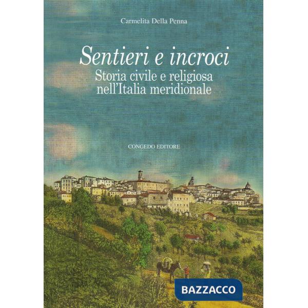 Sentieri e incroci. Storia civile e religiosa nell'Italia meridionale