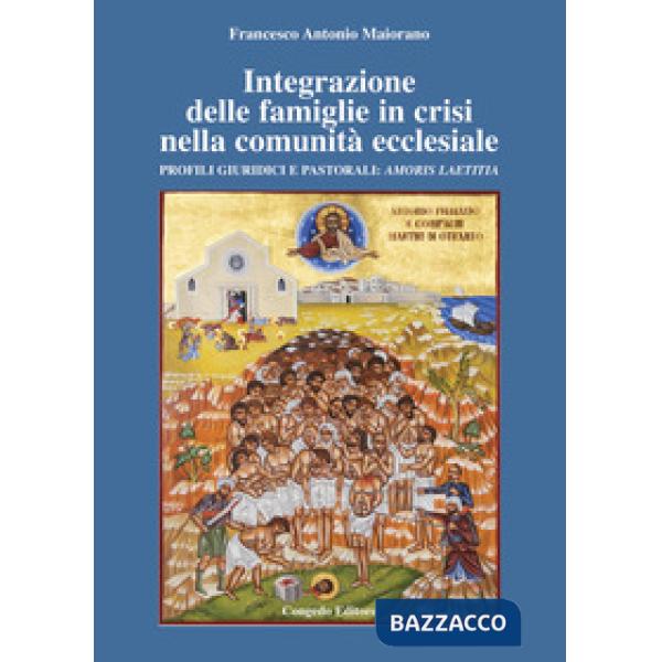 Integrazione delle famiglie in crisi nella comunità ecclesiale. Profili giuridici e pastorali: Amoris Laetitia