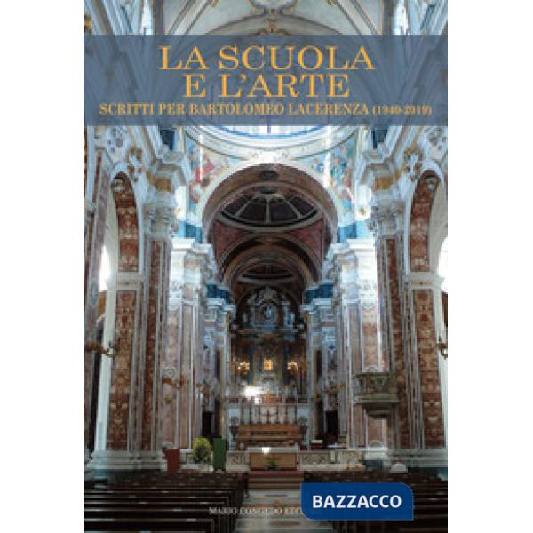 Storia e l'arte. Scritti per Bartolomeo Lacerenza (1940-2019) (La)