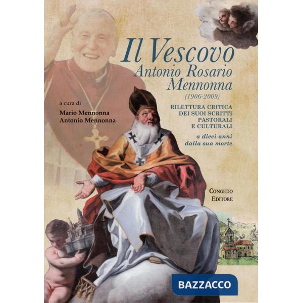 Vescovo Antonio Rosario Mennonna (1906-2009). Rilettura critica dei suoi scritti pastorali e culturali a dieci anni dalla sua mo