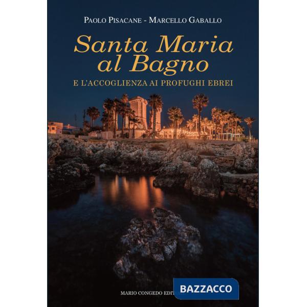 Santa Maria al Bagno e l'accoglienza ai profughi ebrei