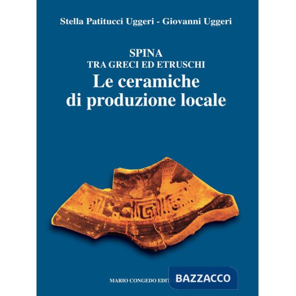 Spina tra Greci ed Etruschi. Le ceramiche di produzione locale